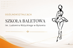 Koncert końcoworoczny Ogólnokształcącej Szkoły Baletowej im. Ludomira Różyckiego  w Bytomiu 