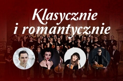 Klasycznie i Romantycznie. Przed 16. Międzynarodowym Konkursem Skrzypcowym im. H.  Wieniawskiego - koncert